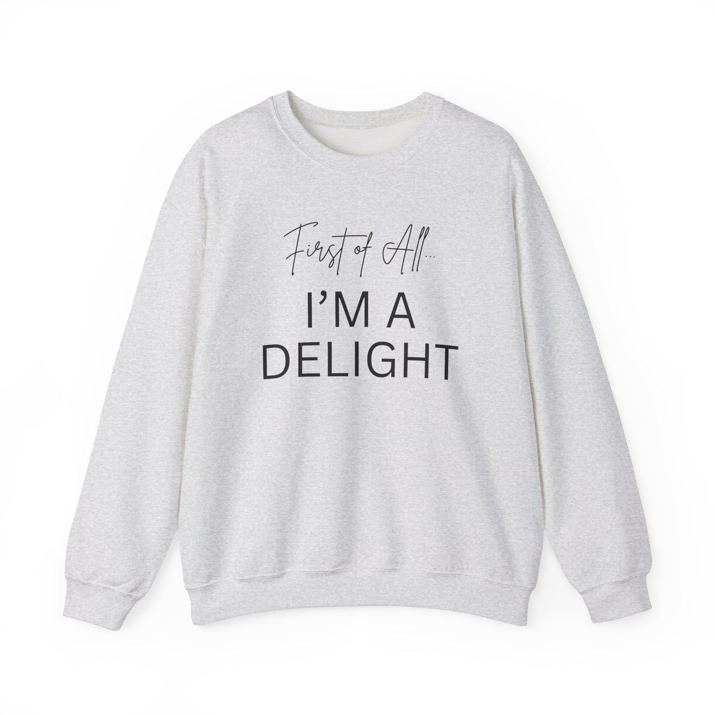 I'm A Delight Crewneck Sweatshirt - Unisex Heavy Blend™