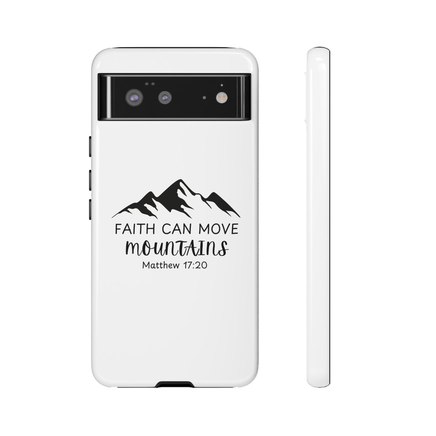 Inspirational Phone Case - Faith Can Move Mountains