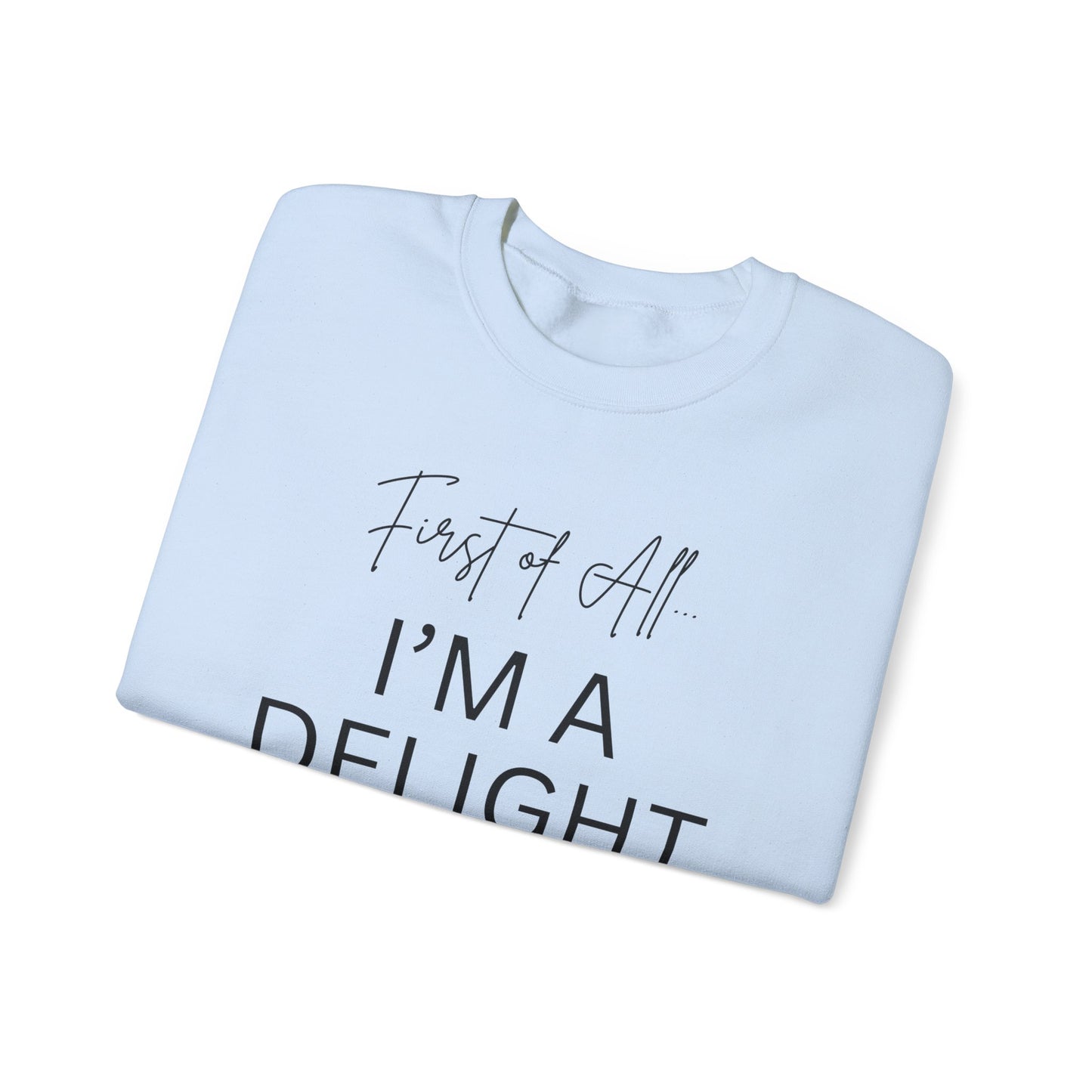 I'm A Delight Crewneck Sweatshirt - Unisex Heavy Blend™