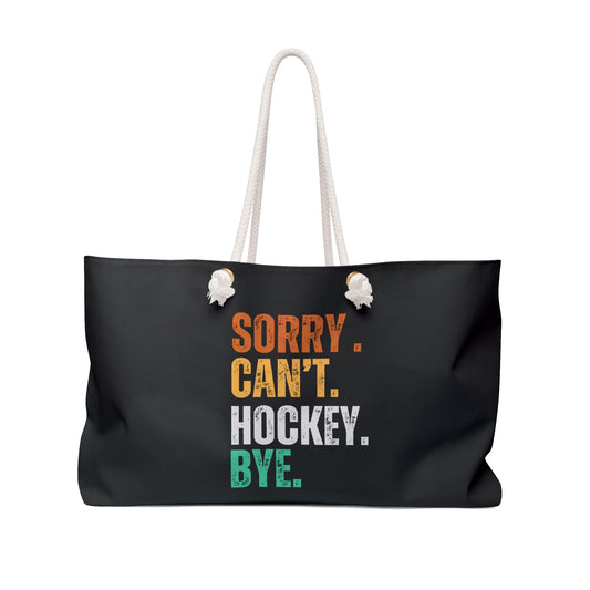 Sorry Can't Hockey Weekend Bag - Perfect for Sports Lovers