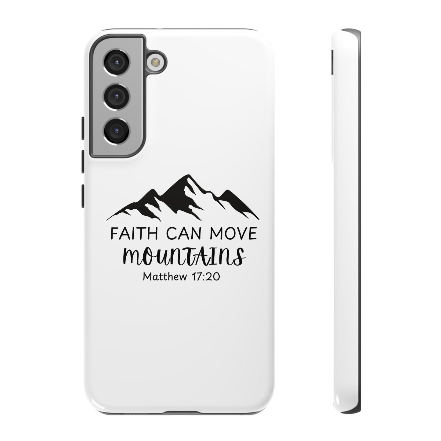 Inspirational Phone Case - Faith Can Move Mountains