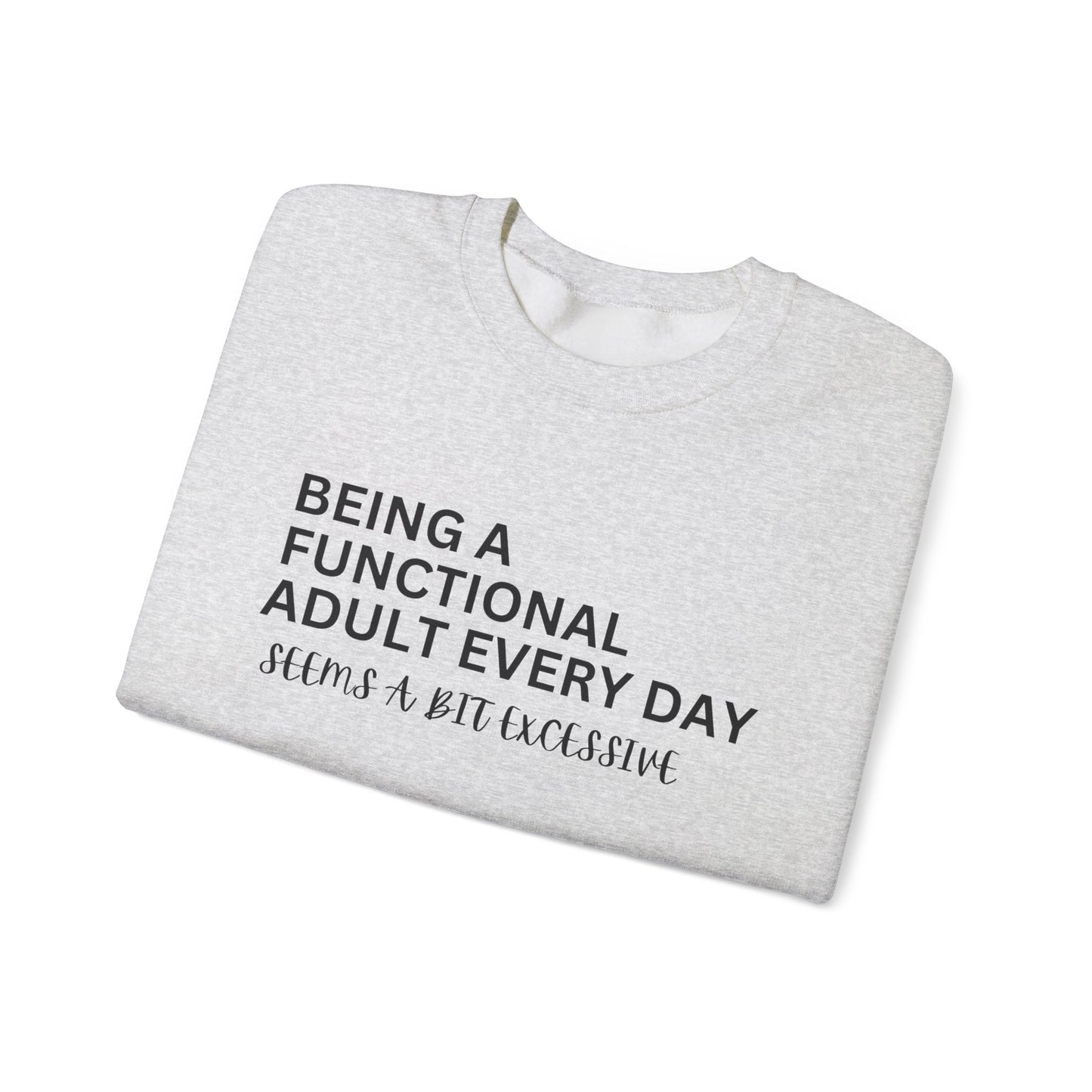 Humorous Unisex Crewneck Sweatshirt - "Being A Functional Adult Every Day"