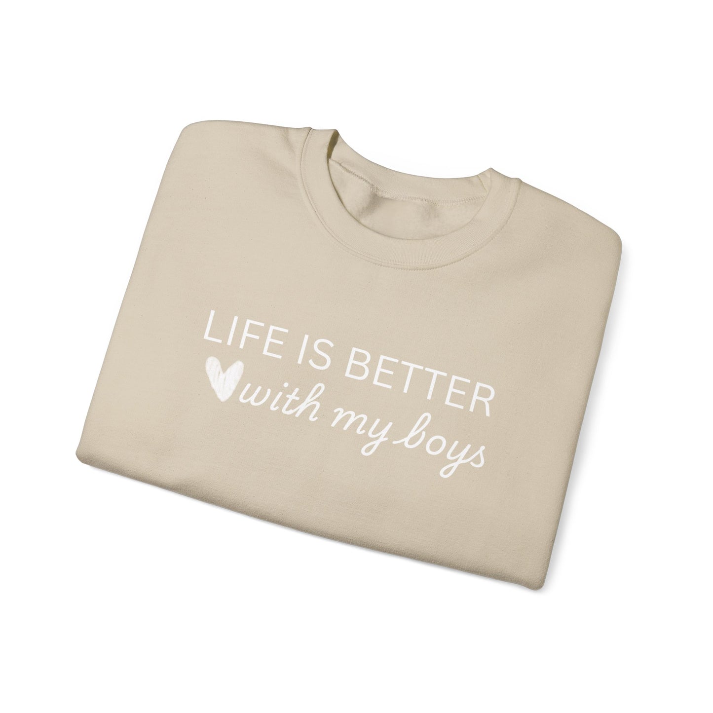 Unisex Crewneck Sweatshirt - "Life is Better with My Boys"