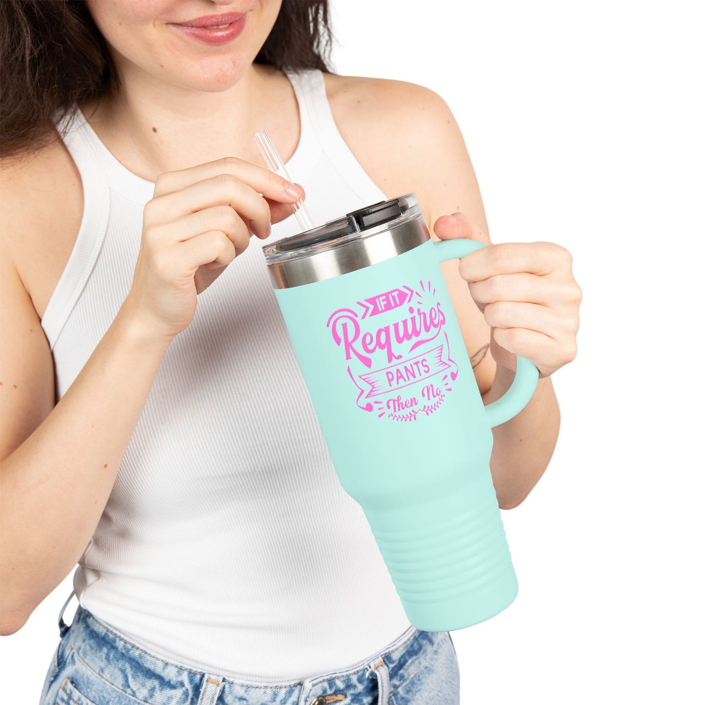 If It Requires Pants Insulated Travel Mug - 40oz | Funny Travel Tumbler for Coffee Lovers | Perfect Gift for Friends & Family