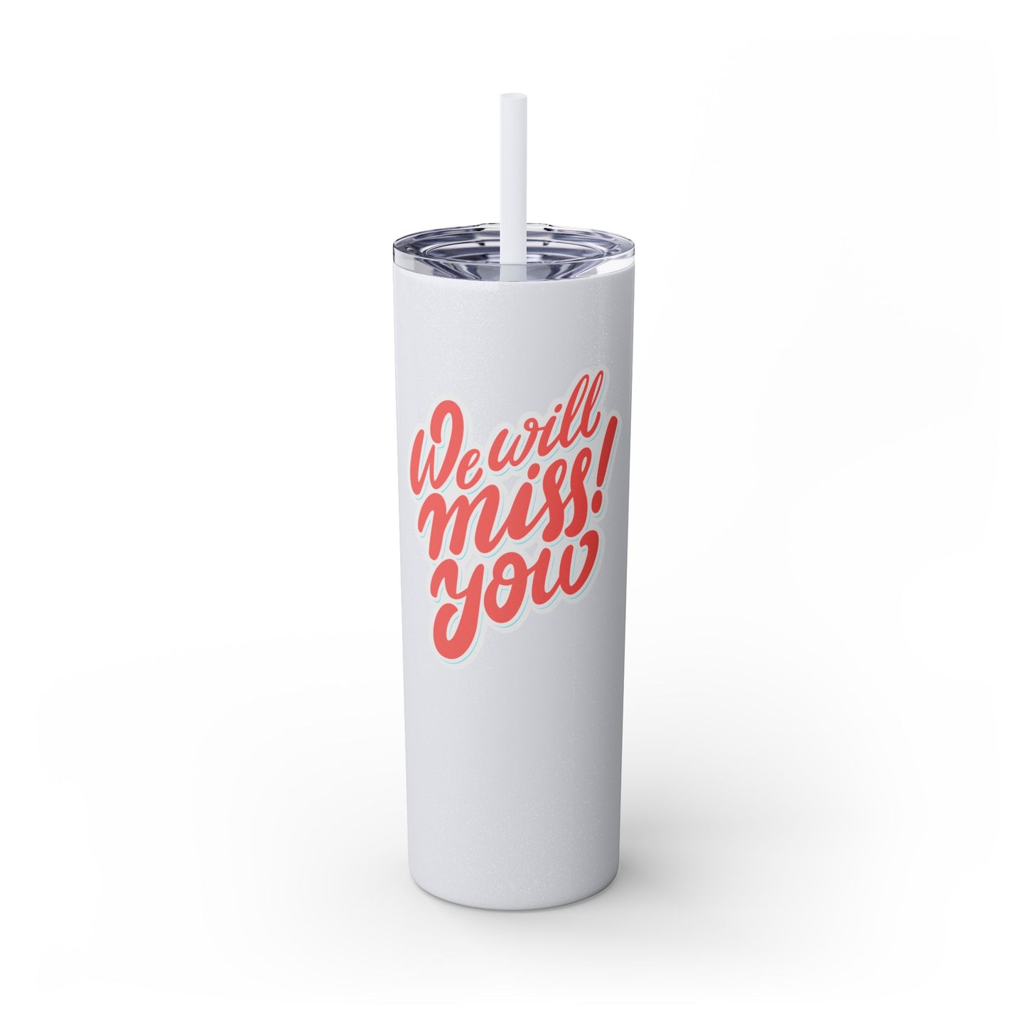 We Will Miss You Skinny Tumbler with Straw - 20oz Travel Mug for Farewell Gifts