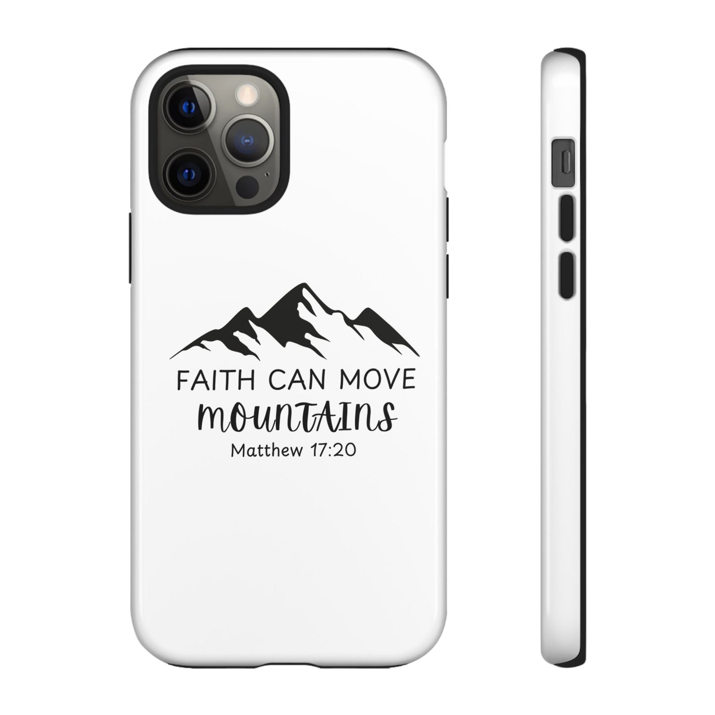 Inspirational Phone Case - Faith Can Move Mountains