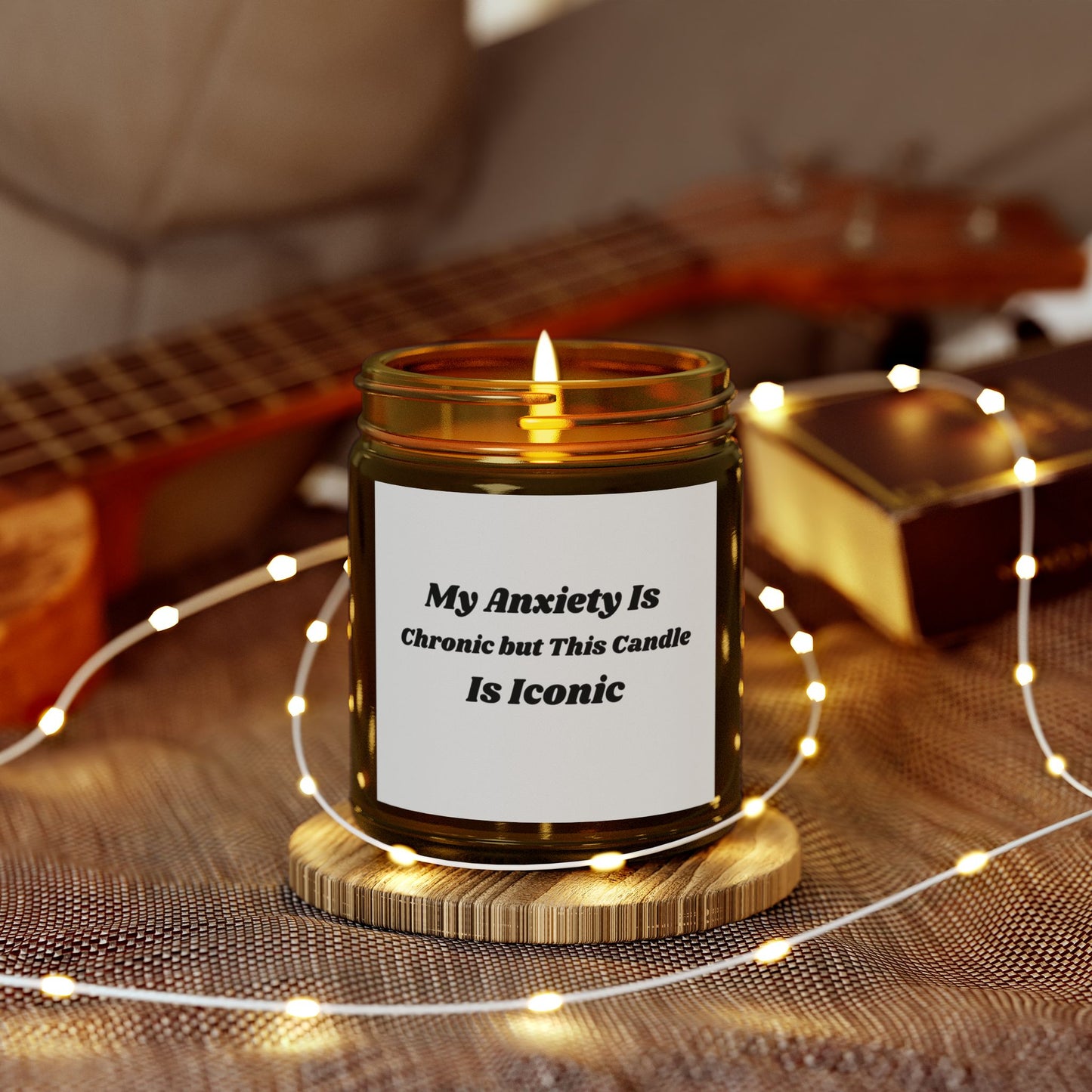 My Anxiety Is Chronic but This Candle Is Iconic - Scented Soy Candle (4oz & 9oz)