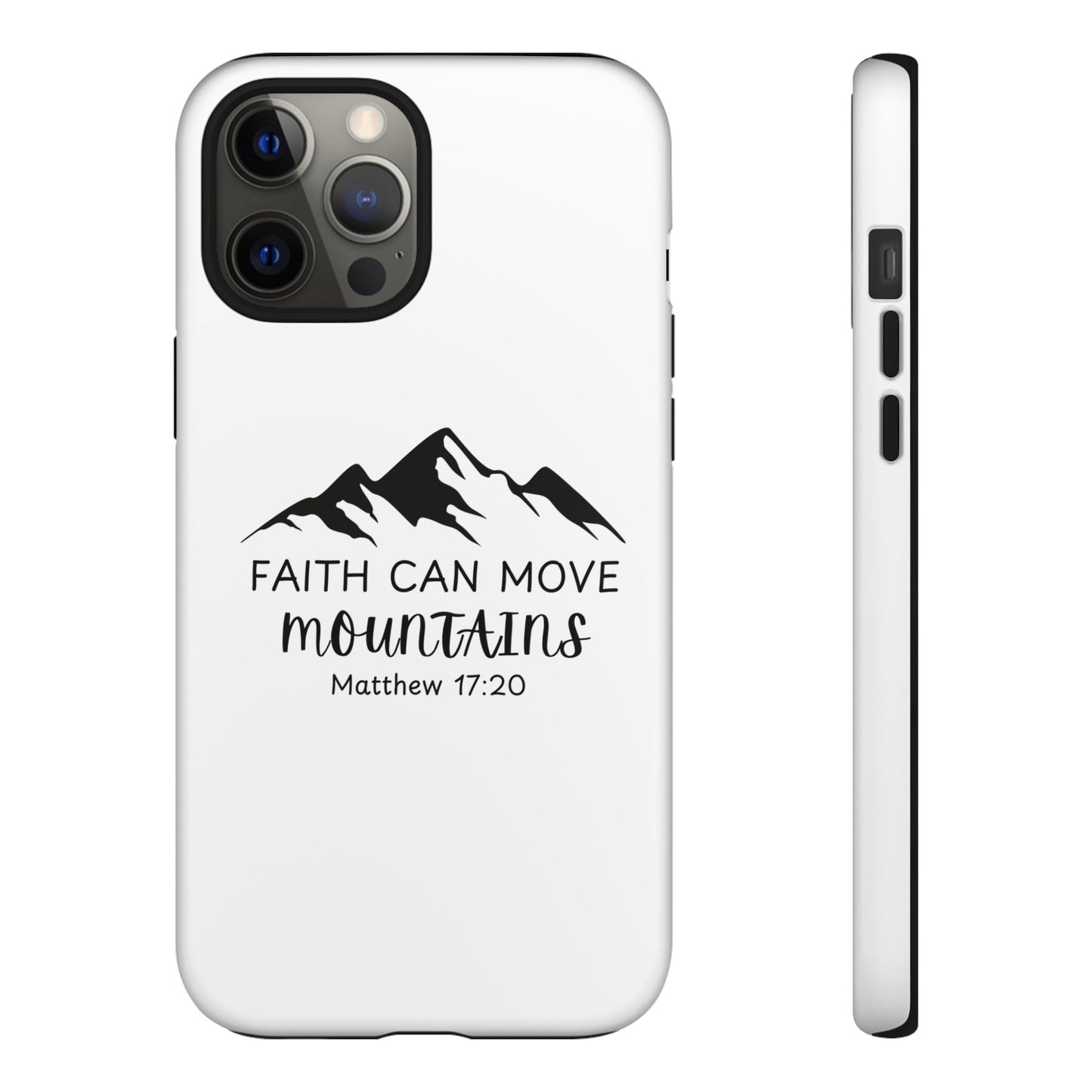 Inspirational Phone Case - Faith Can Move Mountains