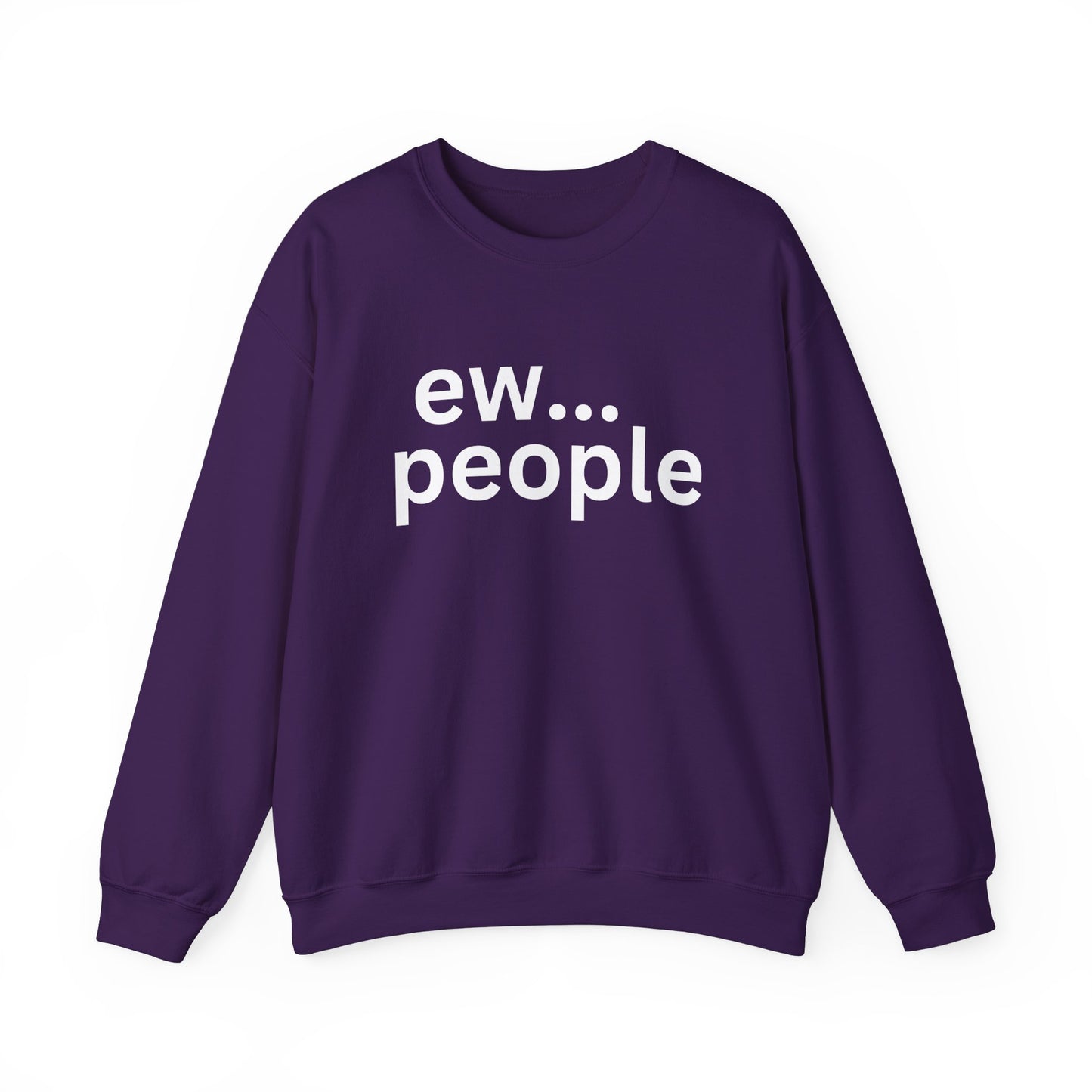 Funny Unisex Heavy Blend Sweatshirt - "ew... people"