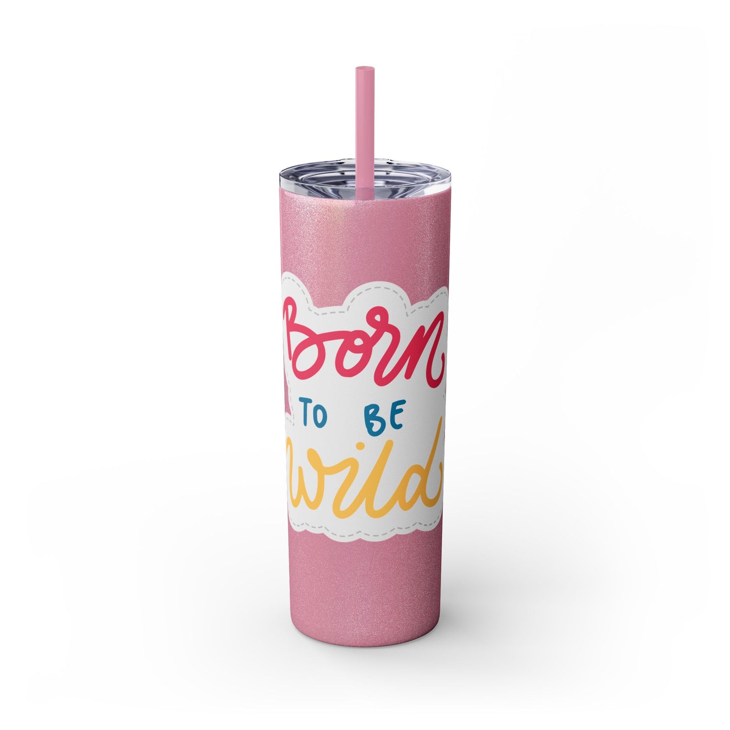 Born to be Wild 20oz Skinny Tumbler with Straw - Fun and Stylish Drinkware