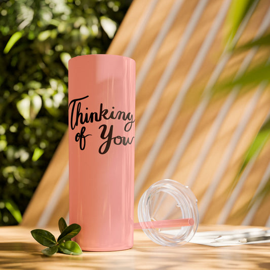 Thoughtful Thinking of You Skinny Tumbler with Straw - 20oz