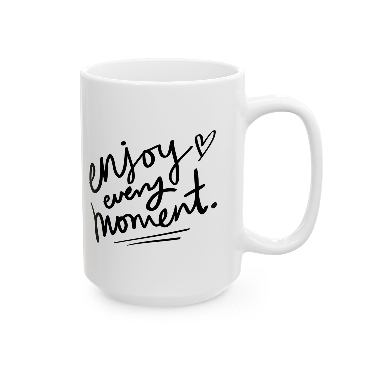 Inspirational Ceramic Mug - "Enjoy Every Moment" - Perfect Gift for Coffee Lovers