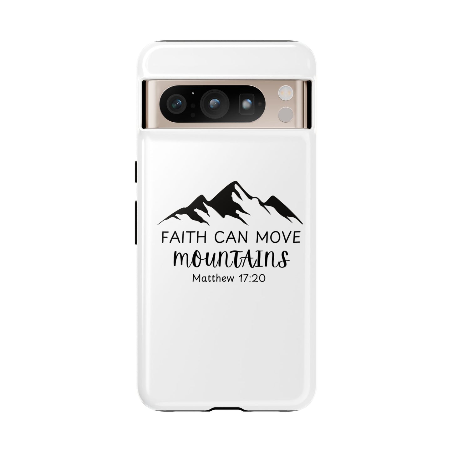 Inspirational Phone Case - Faith Can Move Mountains