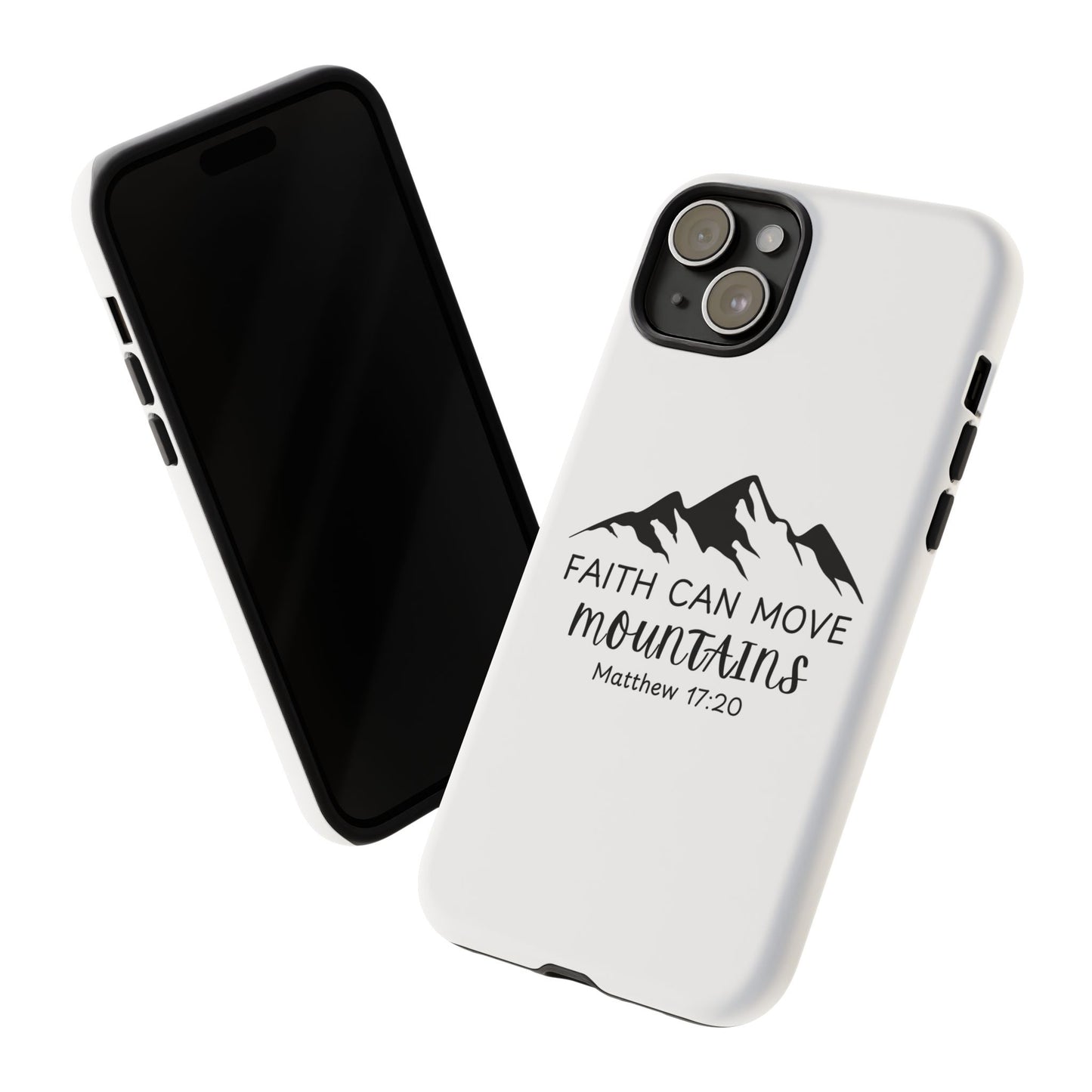 Inspirational Phone Case - Faith Can Move Mountains