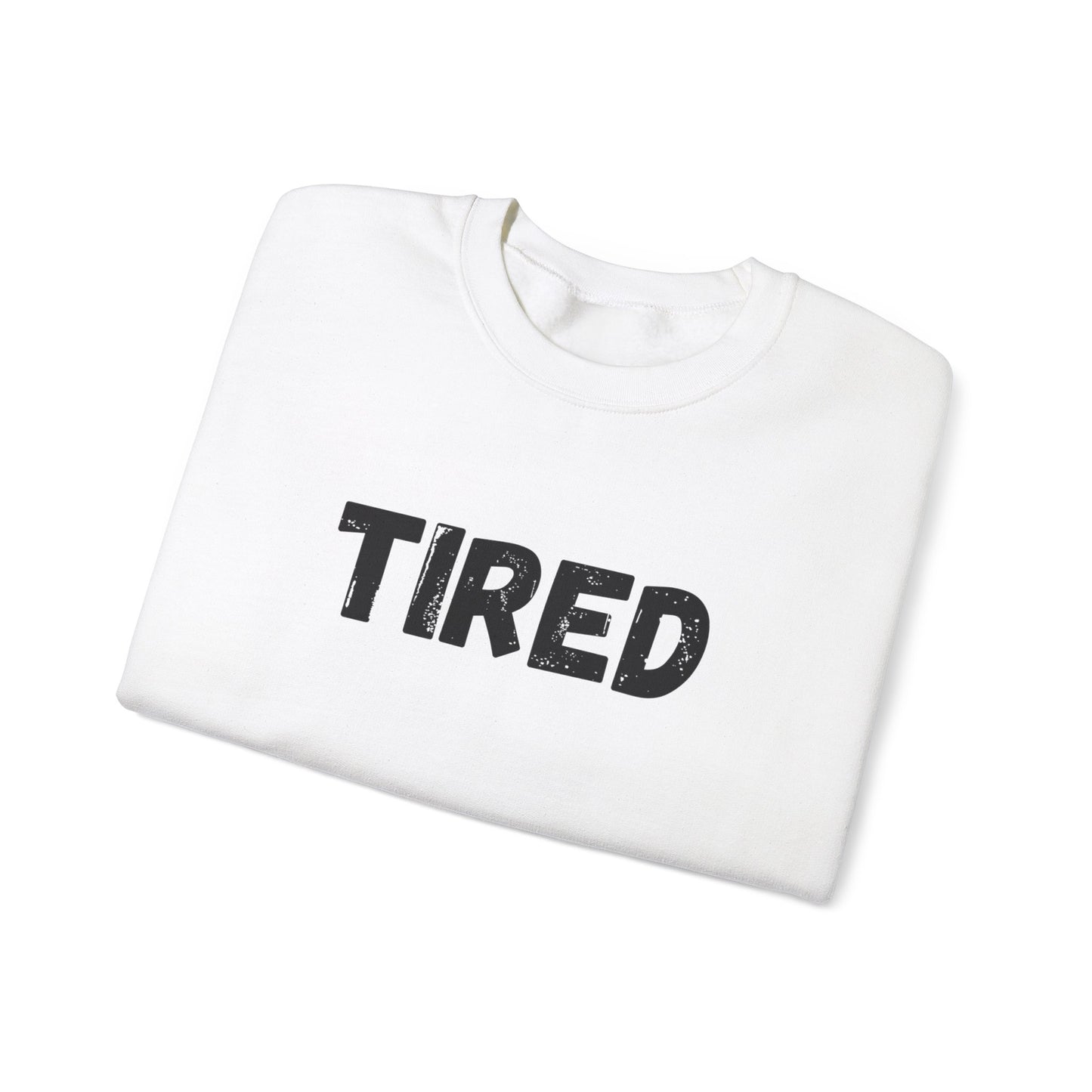 TIRED - Unisex Heavy Blend™ Crewneck Sweatshirt