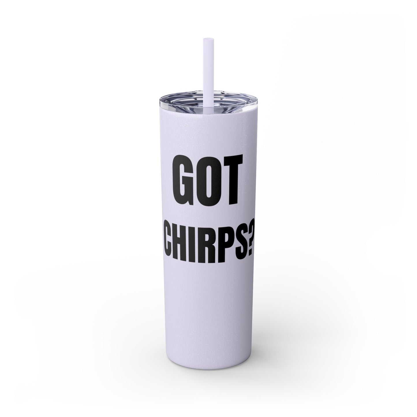 Got Chirps? Hockey Skinny Tumbler with Straw - Fun 20oz Drinkware