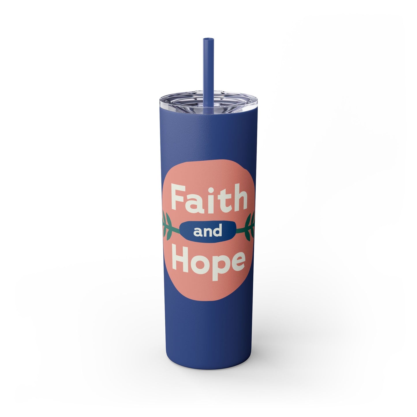 Faith and Hope Skinny Tumbler with Straw | 20oz Inspirational Travel Cup