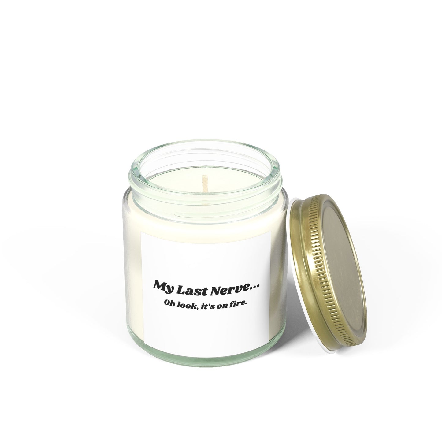 Humorous Scented Candle - "My Last Nerve" - Coconut Apricot Wax (4oz & 9oz)