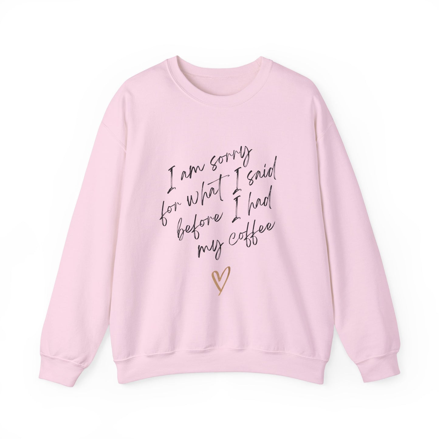 Sorry for what I said before coffee - Quote Unisex Crewneck Sweatshirt - Cozy Gift for Coffee Lovers