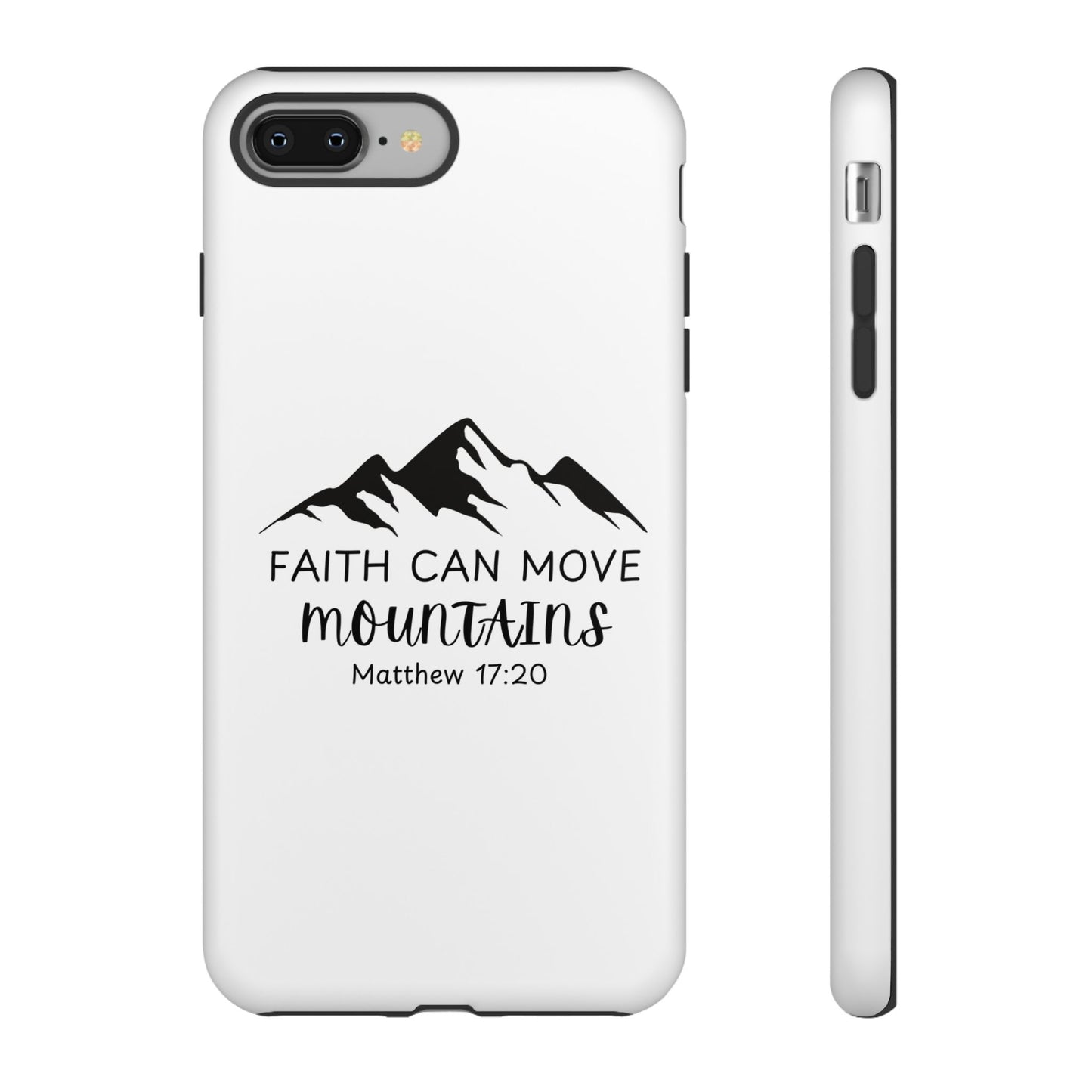 Inspirational Phone Case - Faith Can Move Mountains