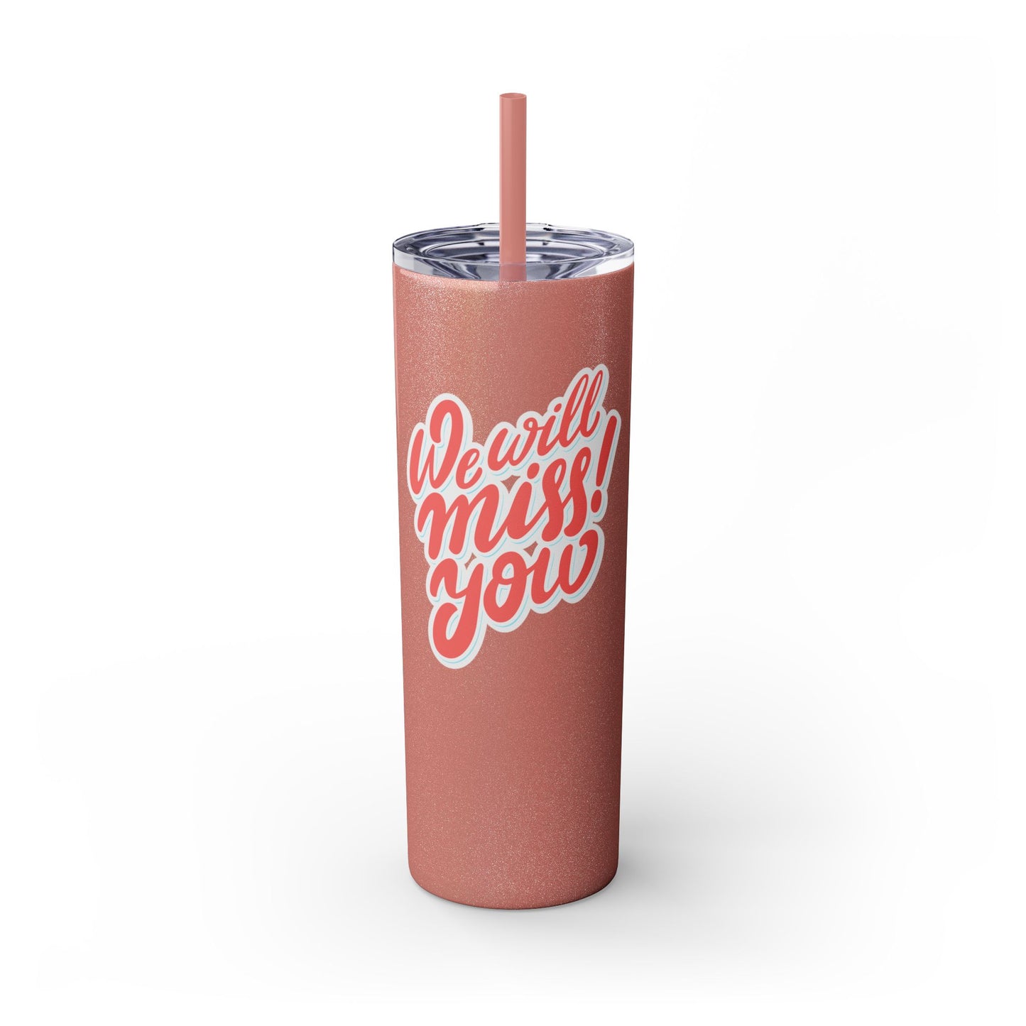 We Will Miss You Skinny Tumbler with Straw - 20oz Travel Mug for Farewell Gifts