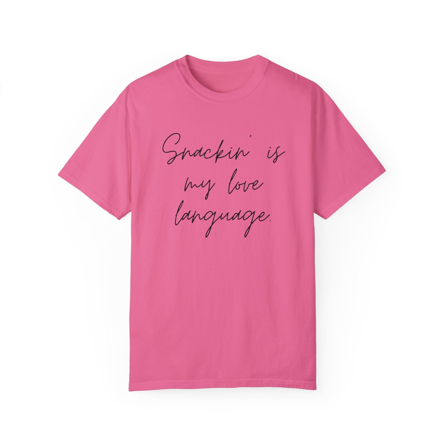 Funny Foodie Unisex T-Shirt - "Snackin' is My Love Language"