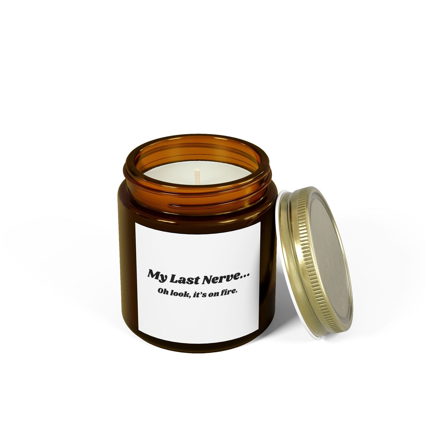 Humorous Scented Candle - "My Last Nerve" - Coconut Apricot Wax (4oz & 9oz)