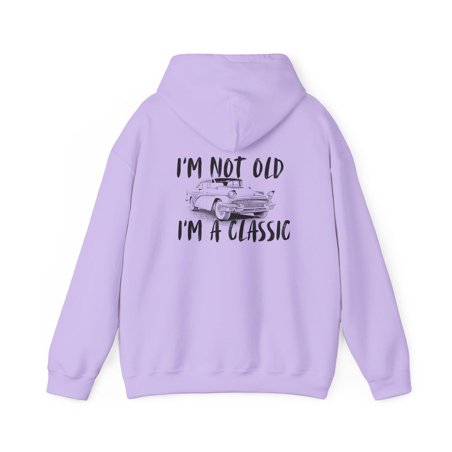 I'm Not Old I'm A Classic Hoodie - Vintage Car Sweatshirt for Car Lovers