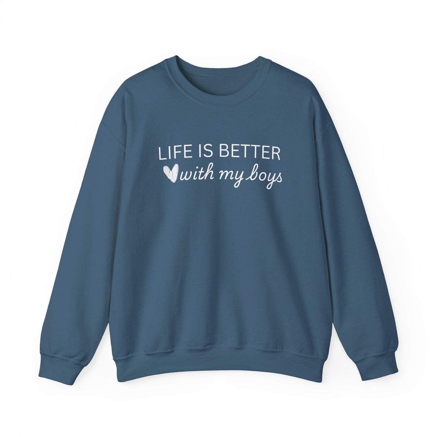 Unisex Crewneck Sweatshirt - "Life is Better with My Boys"