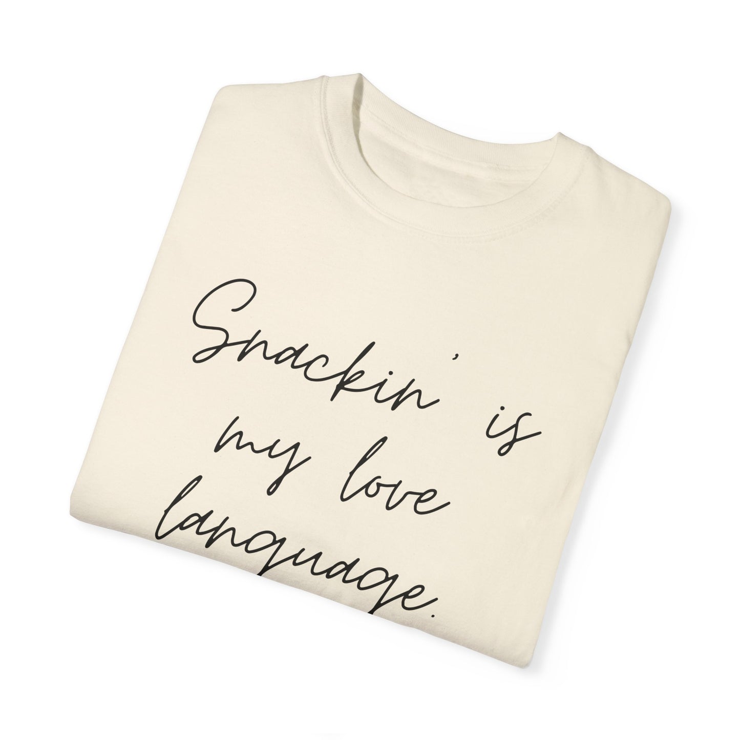 Funny Foodie Unisex T-Shirt - "Snackin' is My Love Language"