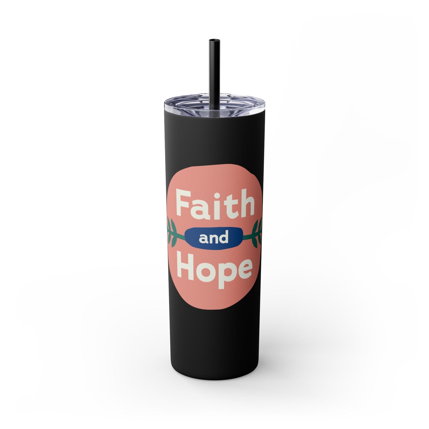 Faith and Hope Skinny Tumbler with Straw | 20oz Inspirational Travel Cup