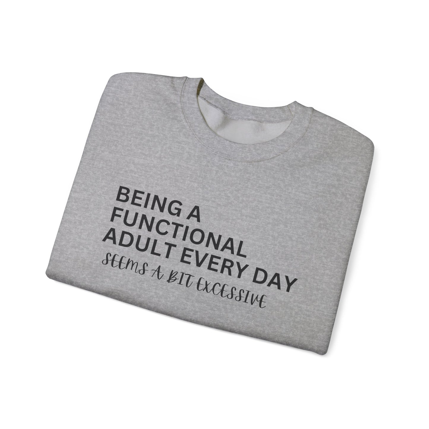 Humorous Unisex Crewneck Sweatshirt - "Being A Functional Adult Every Day"